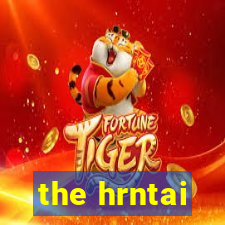 the hrntai